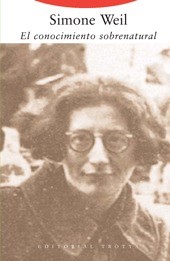 El conocimiento sobrenatural - Simone Weil