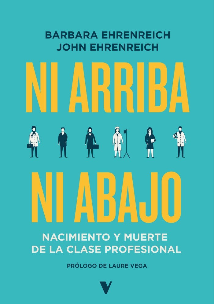 Ni arriba ni abajo - Barbara y John Ehrenreich