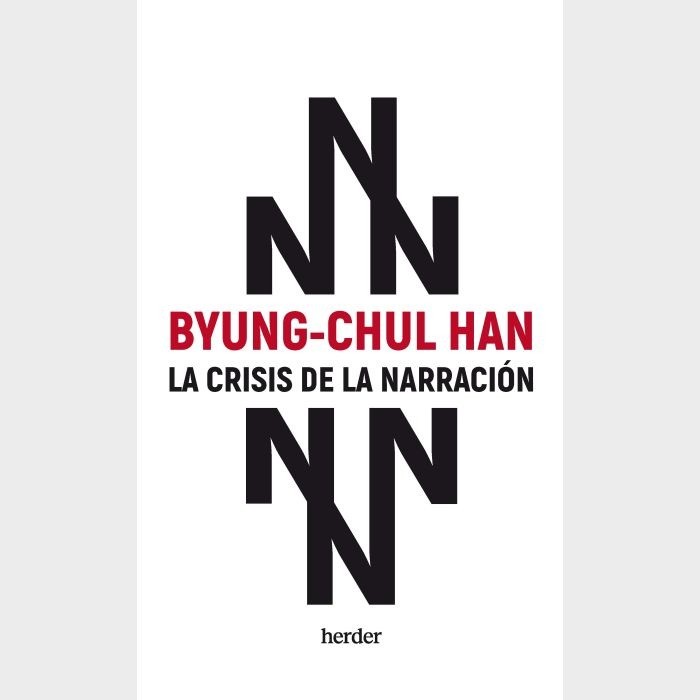 La crisis de la narración - Byung-Chul Han