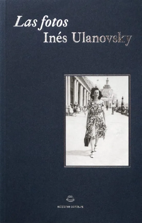 Las fotos - Inés Ulanovsky