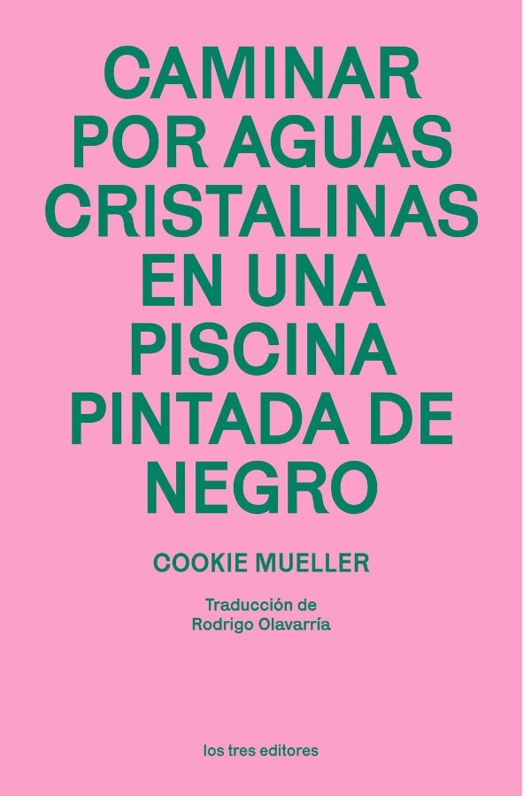 Caminar por aguas cristalinas en una piscina pintada de negro - Cookie Mueller