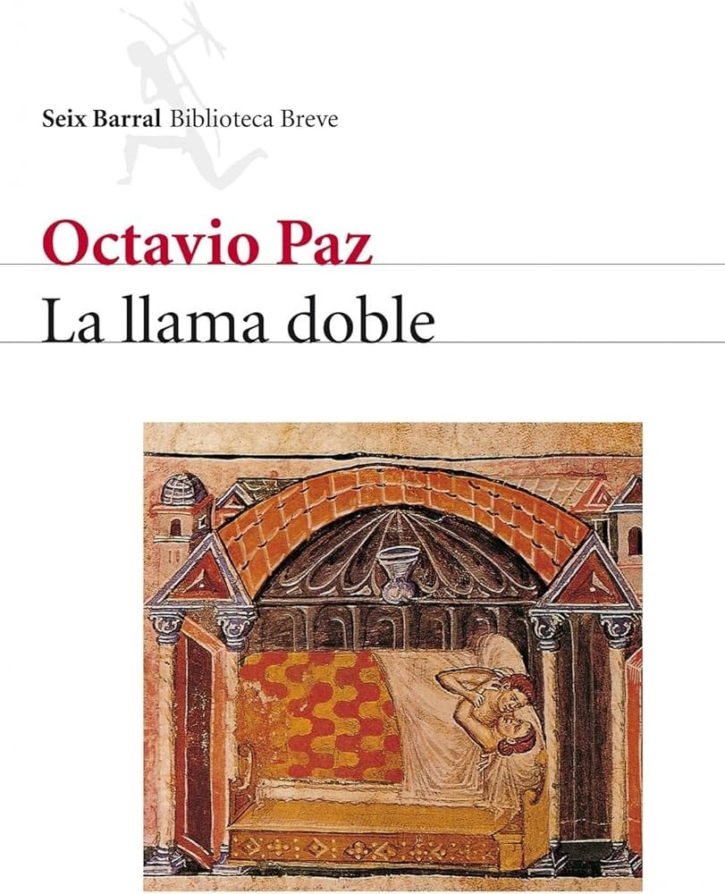 La llama doble - Octavio Paz