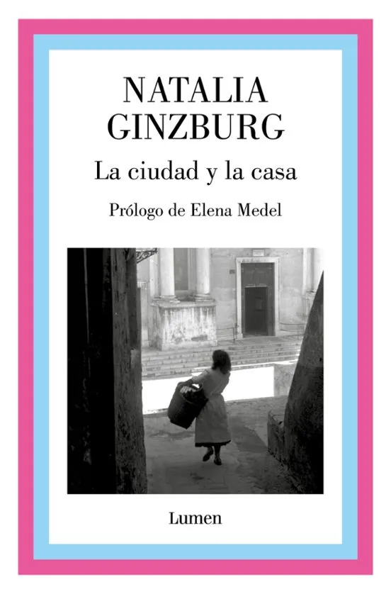 La ciudad y la casa - Natalia Ginzburg