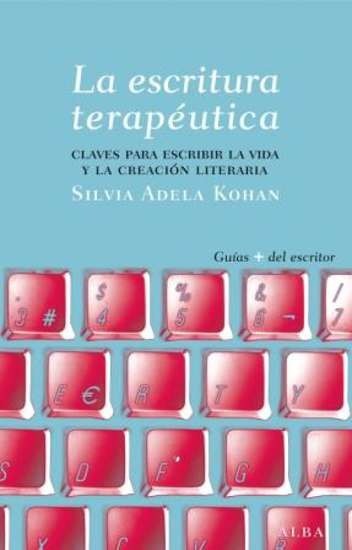 La escritura terapéutica - Silvia Adela Kohan