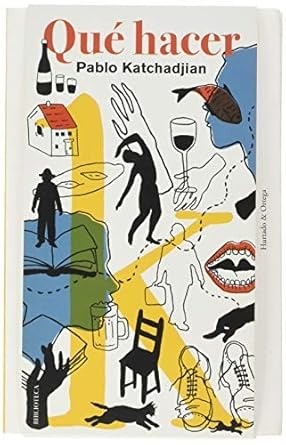 Qué Hacer - Pablo Katchadjian