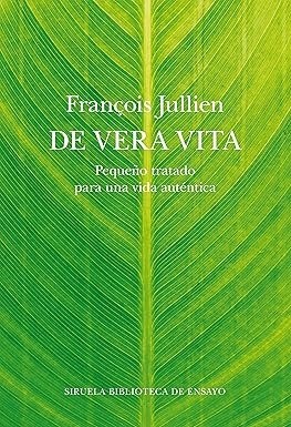 De vera vita - François Jullien
