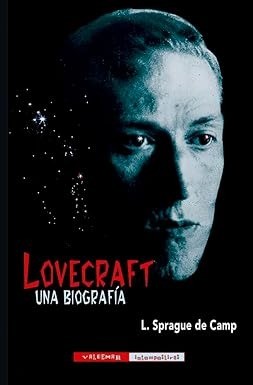Lovecraft: Una biografía - L. Sprague de Camp