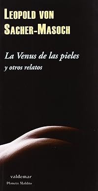 La Venus de las pieles y otros relatos - Leopold Von Sacher-Masoch