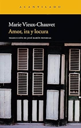 Amor, ira y locura - Marie Vieux-Chauvet