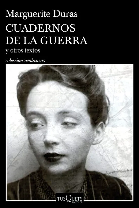 Cuadernos de guerra y otros textos - Marguerite Duras