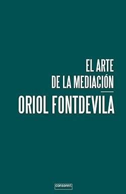 El arte de la mediación - Oriol Fontdevila