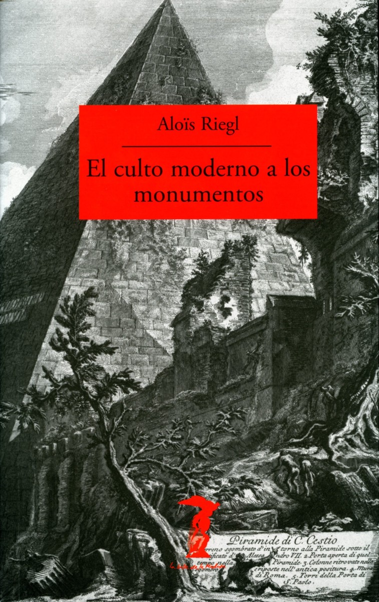 El culto moderno a los monumentos - Aloïs Riegl