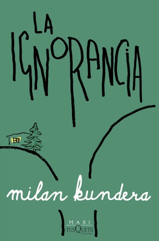La ignorancia - Milan Kundera