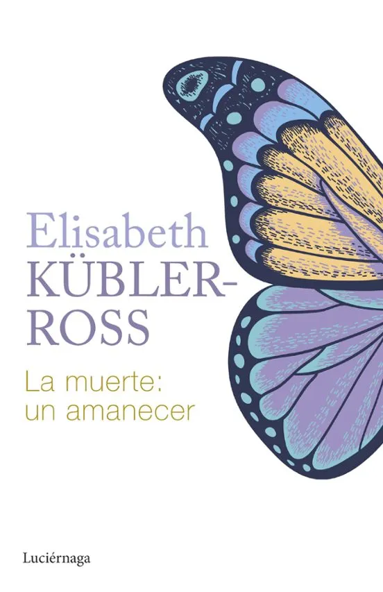 La muerte: un amanecer - Elisabeth Kübler-Ross