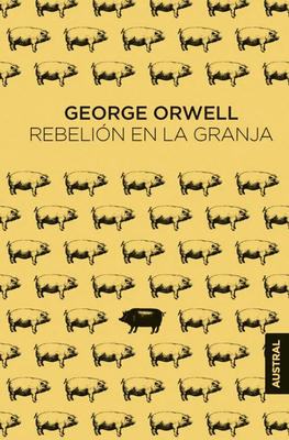 Rebelión en la granja - George Orwell AUSTRAL