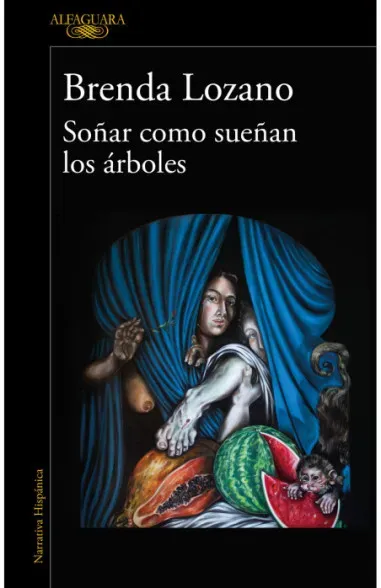 Soñar como sueñan los árboles - Brenda Lozano