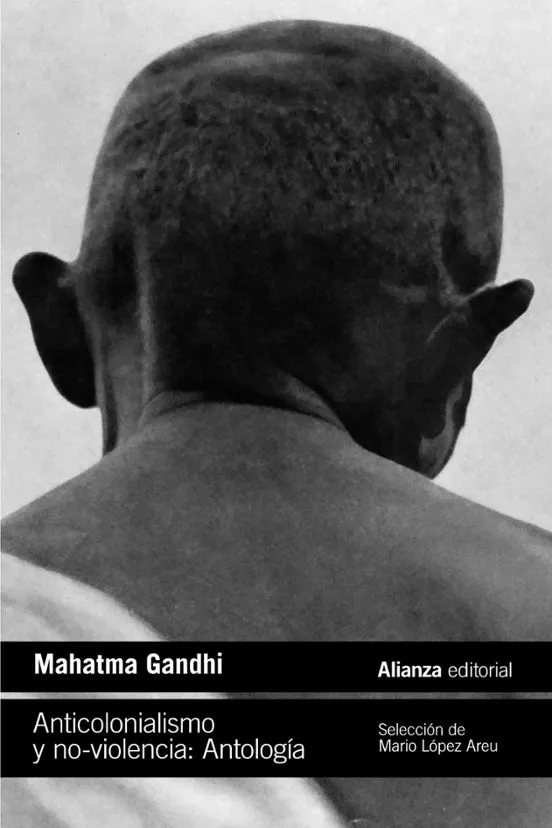 Anticolonialismo y no-violencia: Antología - Mahatma Gandhi