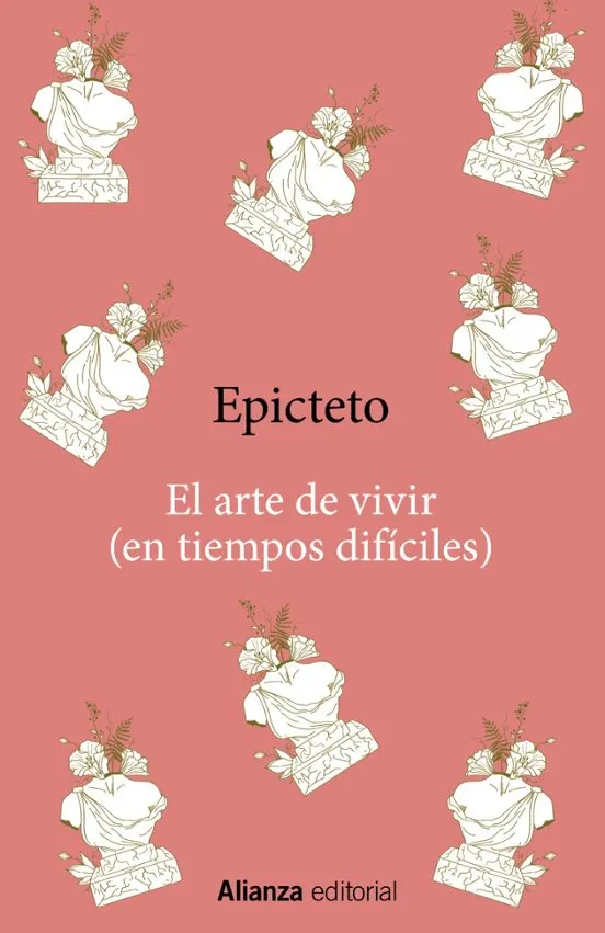 El arte de vivir (en tiempos difíciles) - Epicteto