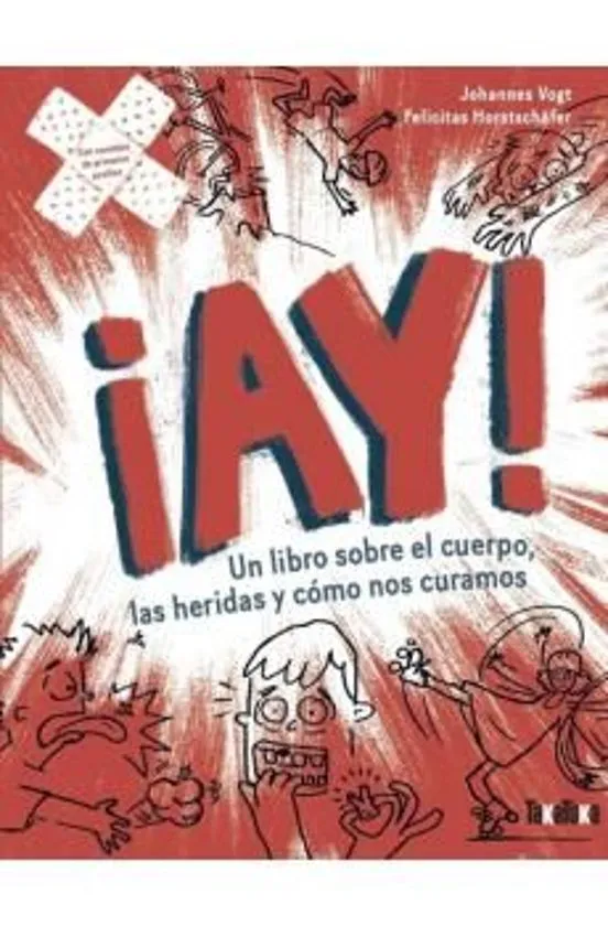 ¡Ay! Un libro sobre el cuerpo, las heridas y como nos curamos - VVAA
