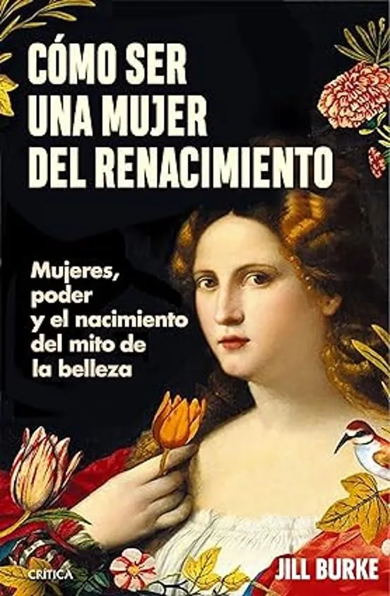 Cómo ser una mujer del Renacimiento - Jill Burke