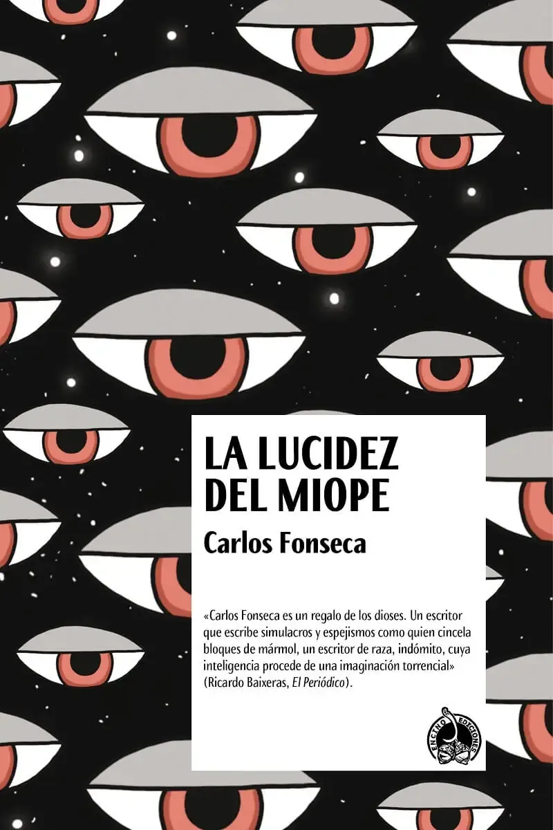 La lucidez del miope - Carlos Fonseca