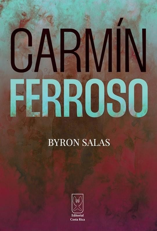 Carmín ferroso - Byron Salas