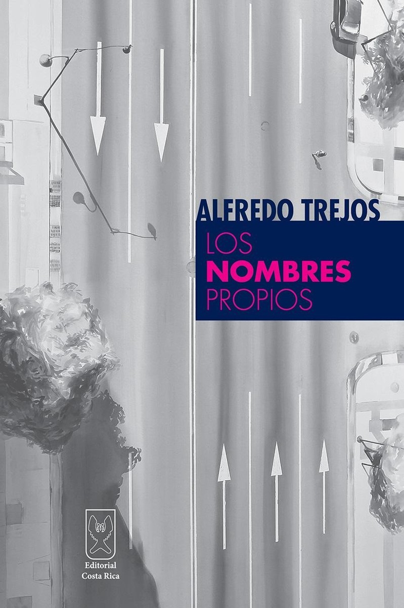 Los nombres propios - Alfredo Trejos