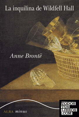 La inquilina de Wildfell Hall - Anne Brontë