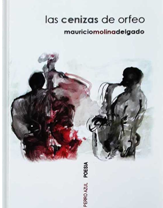 Las cenizas de orfeo - Mauricio Molina Delgado