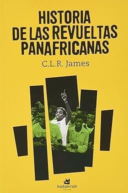 Historia de las revueltas panafricanas  -  C. L. R. James