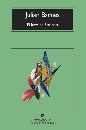El loro de Flaubert - Julan Barnes