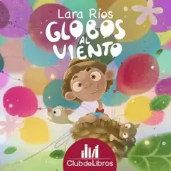 Globos al viento - Lara Ríos