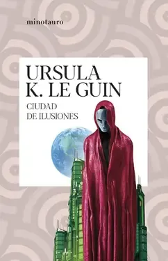 Ciudad de ilusiones - Ursula K. Le Guin