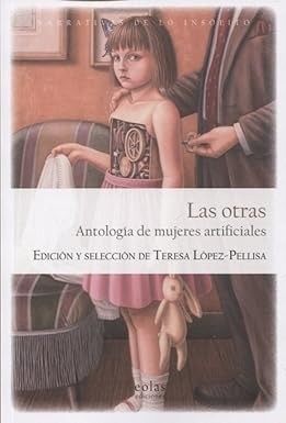 Las otras: antología de mujeres artificiales - VVAA