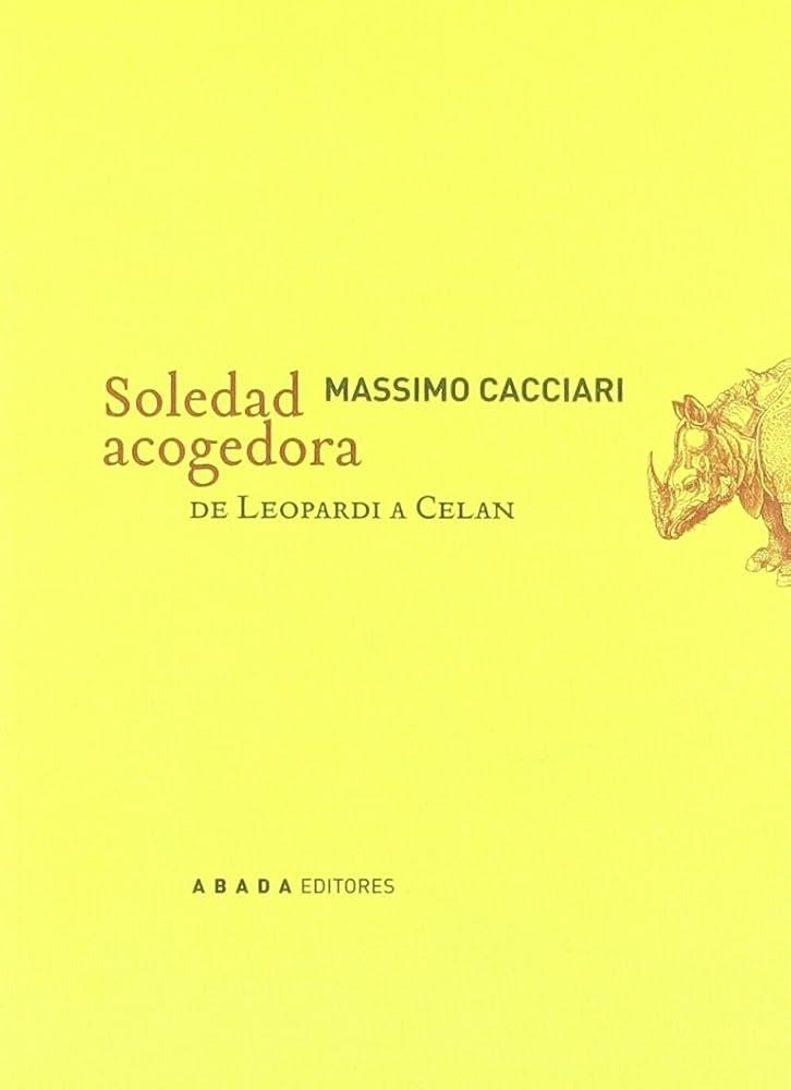 Soledad acogedora: De Leopardi a Celan - Massimo Cacciari