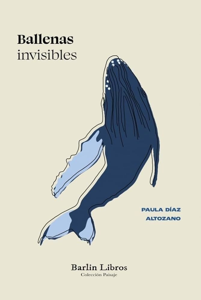 Ballenas invisibles - Paula Díaz Altozano