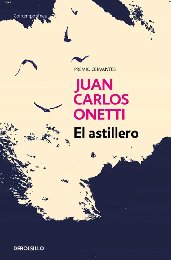 El astillero - Juan Carlos Onetti