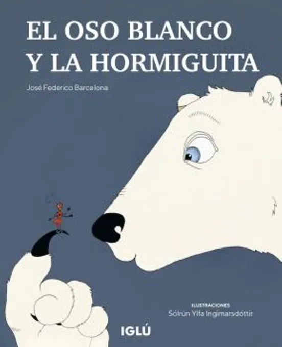 El oso blanco y la hormiguita - José Federico Barcelona Martínez