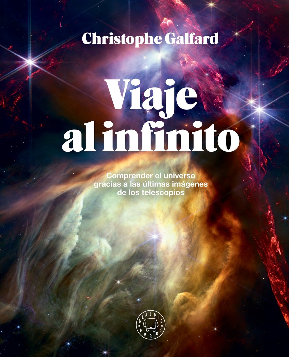 Viaje al infinito (edición gran formato a todo color) Comprender el universo gracias a las últimas imágenes de los telescopios - Christophe Galfard