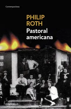 Pastoral americana - Philip Roth
