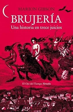 Brujería. Una historia en trece juicios - Marion Marion