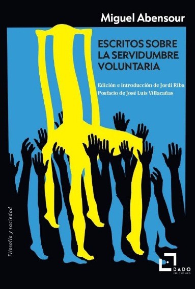 Escritos sobre la servidumbre voluntaria - Miguel Abensour