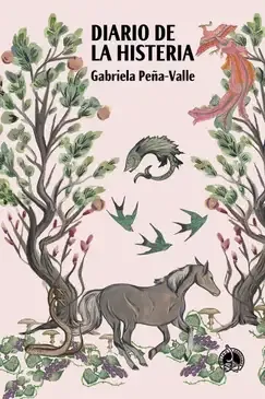 Diario de la histeria - Gabriela Peña-Valle