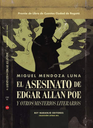 El asesinato de Edgar Allan Poe - Miguel Mendoza Luna
