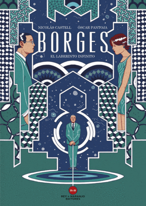 Borges: el laberinto infinito - Nicolás Castell, Óscar Pantoja