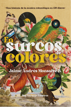 En surcos de colores - Jaime Andrés Monsalve B.