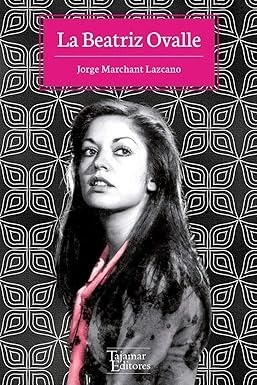 La Beatriz Ovalle - Jorge Marchant Lazcano
