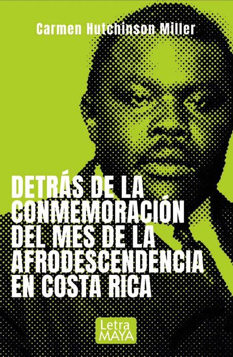 Detrás de la conmemoración del mes de la afrodescendencia en Costa Rica - Carmen Hutchinson Miller