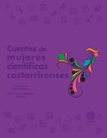 Cuentos de mujeres científicas costarricenses - Annie Umaña, Coralia Ana Fernández