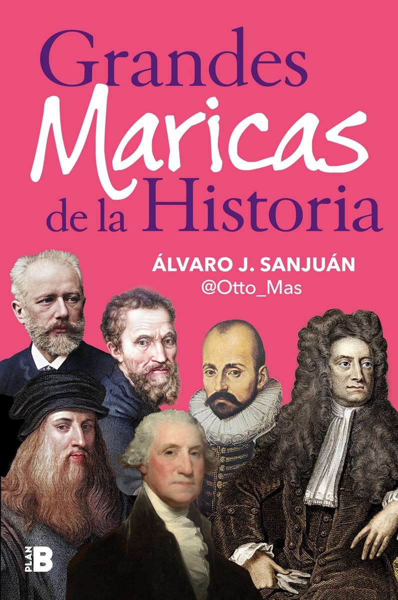 Grandes maricas de la historia - Álvaro J. Sanjuán,